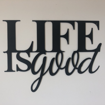 Life is Good - Wall Art