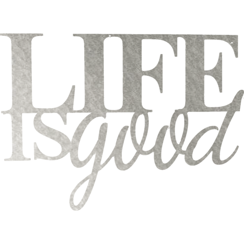 Life is Good - Wall Art