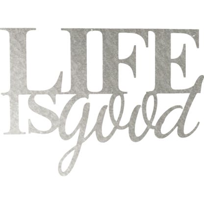 Life is Good - Wall Art